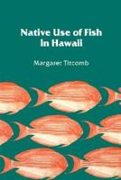 Native Use of Fish in Hawaii 0824805925 Book Cover