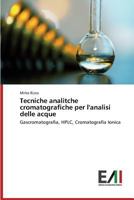 Tecniche Analitche Cromatografiche Per L'Analisi Delle Acque 3639655168 Book Cover