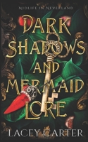 Dark Shadows and Mermaid Lore (Midlife In Neverland) B0GJ4SBM7F Book Cover