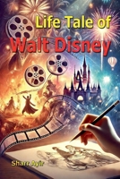 Life Tale of Walt Disney B0F2GTV3S6 Book Cover