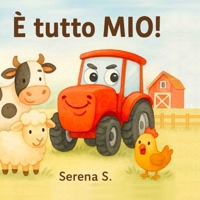È tutto mio! (Italian Edition) B0G6VWNXT8 Book Cover