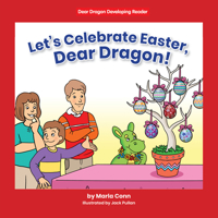 Let's Celebrate Easter, Dear Dragon!: Level B 168450810X Book Cover