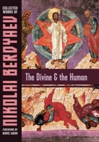 The Divine and the Human 1597312592 Book Cover