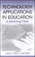 Technology Applications in Education: A Learning View 1138988502 Book Cover