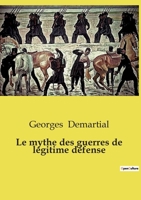 Le mythe des guerres de légitime défense (French Edition) B0CSXS6FX3 Book Cover