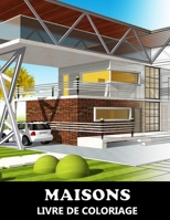 Maisons Livre De Coloriage: Dessins d'architecture extérieure - Bâtiments immobiliers - À colorier d'architecture pour Adultes (Maisons - Livres De Coloriage) B08LP7MZ7B Book Cover