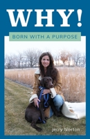 Why!: Born With a Purpose 1642377627 Book Cover