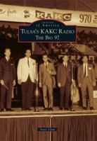 Tulsa's KAKC Radio: The Big 97 0738590851 Book Cover