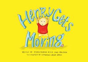 Henry Gets Moving 096718312X Book Cover