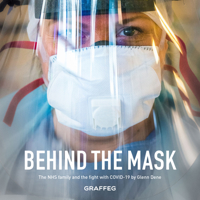 Behind the Mask: The NHS family and the fight with COVID-19 1913634876 Book Cover