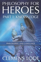 Knowledge (Philosophy for Heroes, #1) 3945586216 Book Cover