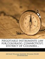 Negotiable instruments law for Colorado, Connecticut, District of Columbia .... 1240139284 Book Cover
