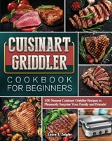 Cuisinart Griddler Cookbook For Beginners 1801664218 Book Cover