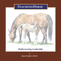 TeachingHorse: Rediscovering Leadership 1434336050 Book Cover