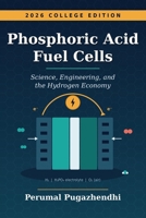 Phosphoric Acid Fuel Cells Science, Engineering, and the Hydrogen Economy B0HFB5P4D5 Book Cover
