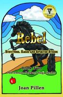 Rebel: Survivors, Sages and Spirited Steeds 0692052976 Book Cover