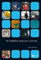 Re-Reading Popular Culture: Rethinking Gender, Television and Popular Media Audiences 1405122455 Book Cover