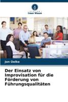 Der Einsatz von Improvisation für die Förderung von Führungsqualitäten (German Edition) 6209345832 Book Cover