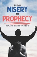 From Misery to Prophecy 9769741329 Book Cover