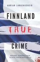 True Crime - Finnland B092CBH4TS Book Cover