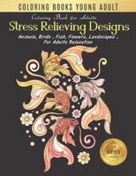 Coloring Book Young Adults: Stress Relieving Designs Animals, Flowers, Fish and more Gold Fish Designs for Adults Relaxation (young adult coloring boosks) 1701816458 Book Cover