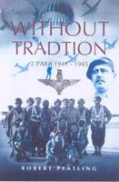 Without Tradition: 2 para 1941-1945: 2 Para - 1941-1945 1844151115 Book Cover