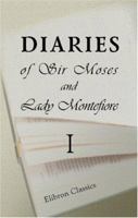 Diaries of Sir Moses and Lady Montefiore, Volume I : large print 1402193157 Book Cover