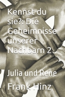 Kennst du sie?: Die Geheimnisse unserer Nachbarn 2: Julia und Rene (German Edition) B085R9LXZM Book Cover