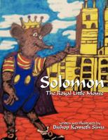 Solomon, the Royal Little Mouse 1449066895 Book Cover