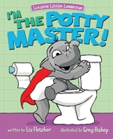 I'm the Potty Master: Easy Potty Training in Just Days 099819364X Book Cover