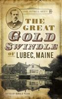 The Great Gold Swindle of Lubec, Maine 1540221474 Book Cover