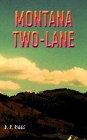 Montana Two-Lane B0BW2GDPL7 Book Cover