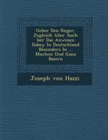 Ueber Den D Nger, Zugleich Aber Auch Ber Das Anwesen Dabey in Deutschland Besonders in ... M Nchen Und Ganz Baiern 1288142080 Book Cover
