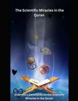 The Scientific Miracles in the Quran: Scientist's Comments on the Scientific Miracles in the Quran B0C47R2KV3 Book Cover