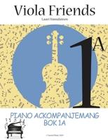 Viola Friends 1A Piano Ackompanjemang Bok 1A: Piano Ackompanjemang Bok 1A (Suomi Music 2020) B086PT92FD Book Cover