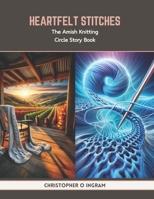Heartfelt Stitches: The Amish Knitting Circle Story Book B0CTQHHD2Y Book Cover