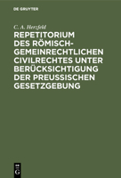 Repetitorium des römisch-gemeinrechtlichen Civilrechtes unter Berücksichtigung der Preußischen Gesetzgebung 3111095622 Book Cover