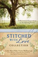 The Stitched with Love Collection: 9 Historical Courtships of Lives Pieced Together with Seamless Love 1683227964 Book Cover