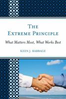 The Extreme Principle: What Matters Most, What Works Best 160709844X Book Cover