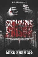 Surviving Prison: The Secrets to Surviving the Most Treacherous and Notorious Prisons in America. 1981997555 Book Cover
