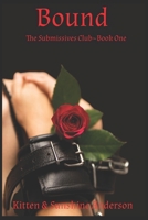 Bound: Book One of The Submissives Club B0CCXN1WGP Book Cover