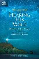 The One Year Hearing His Voice Devotional: 365 Days of Intimate Communication with God 141436685X Book Cover