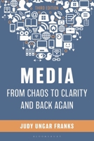 Media from Chaos to Clarity and Back Again B0FLR8M1RJ Book Cover