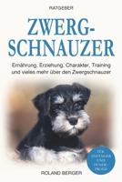 Zwergschnauzer: Ernährung, Erziehung, Charakter, Training und vieles mehr über den Zwergschnauzer B0C2S22V6Y Book Cover