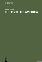 The Myth of America: Essays in the Structures of Literary Imagination 902797263X Book Cover