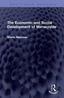 The Economic and Social Development of Merseyside (Routledge Revivals) 1041455992 Book Cover