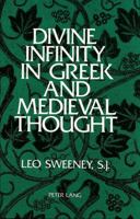 Divine Infinity in Greek and Medieval Thought 0820411787 Book Cover