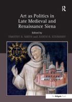 Art as Politics in Late Medieval and Renaissance Siena 1409400662 Book Cover