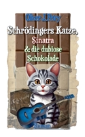 Schrödingers Katze, Sinatra & die dubiose Schokolade (German Edition) 3819278486 Book Cover