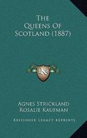 The Queens of England: A Series of Portraits of Distinguished Female Sovereigns, by Eminent Artists. with Biogr. and Historical Sketches, from A. [And E.] Strickland - Primary Source Edition 1146712855 Book Cover